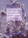 Paperart- The Art of Sculpting with Paper. : page 18.